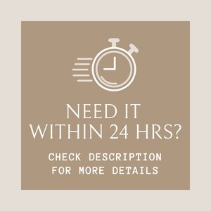May include: A brown square with a white stopwatch icon and the text "NEED IT WITHIN 24 HRS? CHECK DESCRIPTION FOR MORE DETAILS".