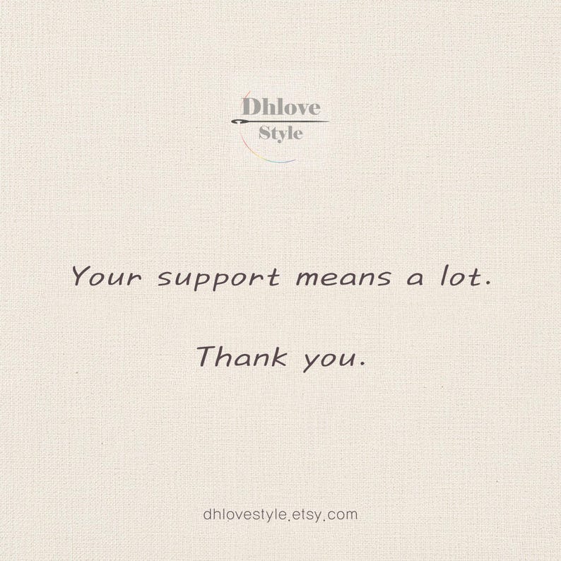 May include: A cream-colored background with the text "Your support means a lot. Thank you." The logo "Dhlove Style" is at the top, and the Etsy shop URL is at the bottom.