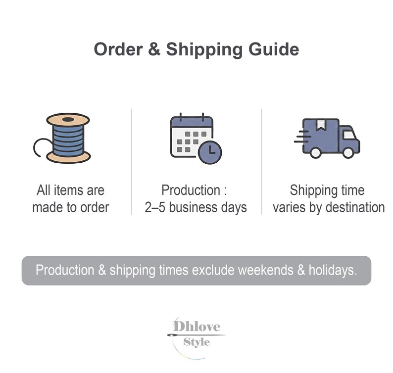 May include: An 'Order & Shipping Guide' graphic with icons of a thread spool, calendar, and delivery van. Text indicates items are made to order, production takes 2-5 business days, and shipping time varies depending on the destination.