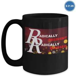 Radically Obedient Radically Blessed Mug