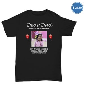 Dear Dad Tees with Free Personalized Picture