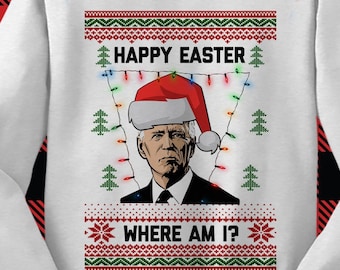 Ugly Christmas Sweater Happy Easter Joe Biden, Funny Xmas Sweatshirt, Unisex Sweater Party, Christmas T-Shirt