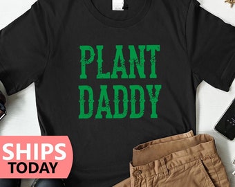 Plant Daddy T-Shirt | Plant Shirt | Houseplant Dad Tee | Funny Plant Shirt | Unisex Shirt