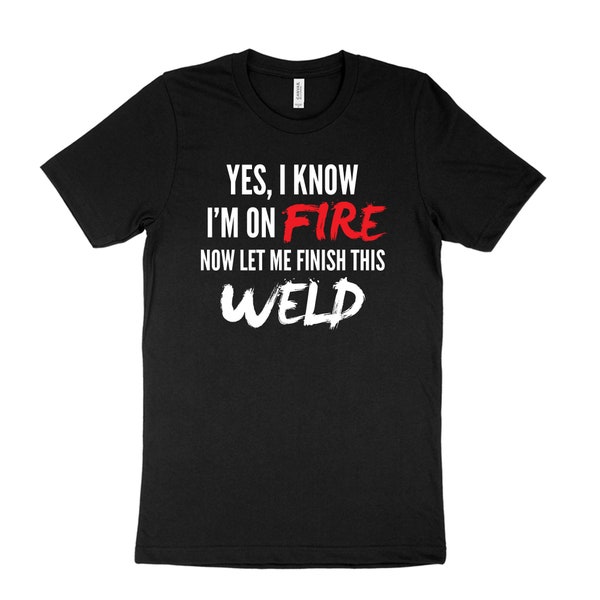 Welding Shirt, Welder Gift, Welding Gift, Welder Shirt, Welder T-Shirt, Metal Worker Gift, Welding T-Shirt, Gift for Welder