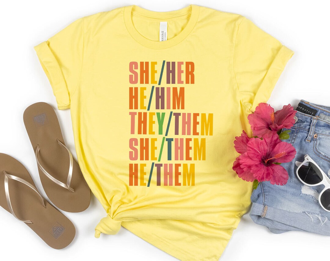 She Her They Them He Him She Them Pronouns T-shirt | Respect Pronouns ...