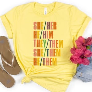 She Her They Them He Him She Them Pronouns T-Shirt | Respect Pronouns Shirt | LGBQT | Equal Rights Tee | Gay Lesbian Trans Rights Tee