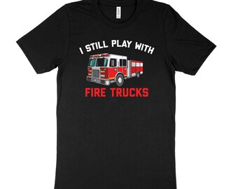 Firefighter Gift | Firefighter Shirt | Fireman T-Shirt | Fire Truck Shirt | Firetruck Shirt | Funny Fireman Gift