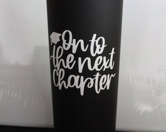 On to the Next Chapter, Black Graduation Stainless Steel Tumbler 20oz