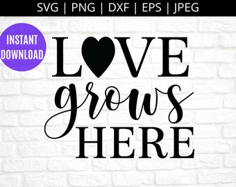 Free Free 132 Love Grows Here Svg Free SVG PNG EPS DXF File