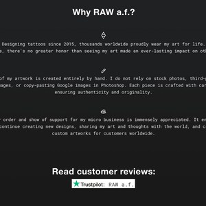 May include: A black and white text graphic with the words "Why RAW a.f.?" at the top. The text below explains that the artist creates all of their artwork by hand and does not use stock photos or copy-pasted images. The text also mentions that every order and show of support is appreciated. The text at the bottom says "Read customer reviews: Trustpilot: RAW a.f."