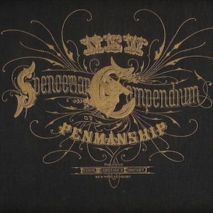 Puede incluir: Una cubierta de libro negra con letras doradas que dice "New Spencerian Compendium of Penmanship" publicado por Ivison, Blakeman & Company, Nueva York y Chicago.