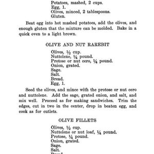 May include: A vintage cookbook page with recipes for Olive and Potato Patties, Olive and Nut Rarebit, and Olive Fillets. The recipes include ingredients like potatoes, olives, nuttolene, protose, onion, sage, salt, bread, and brown gravy.