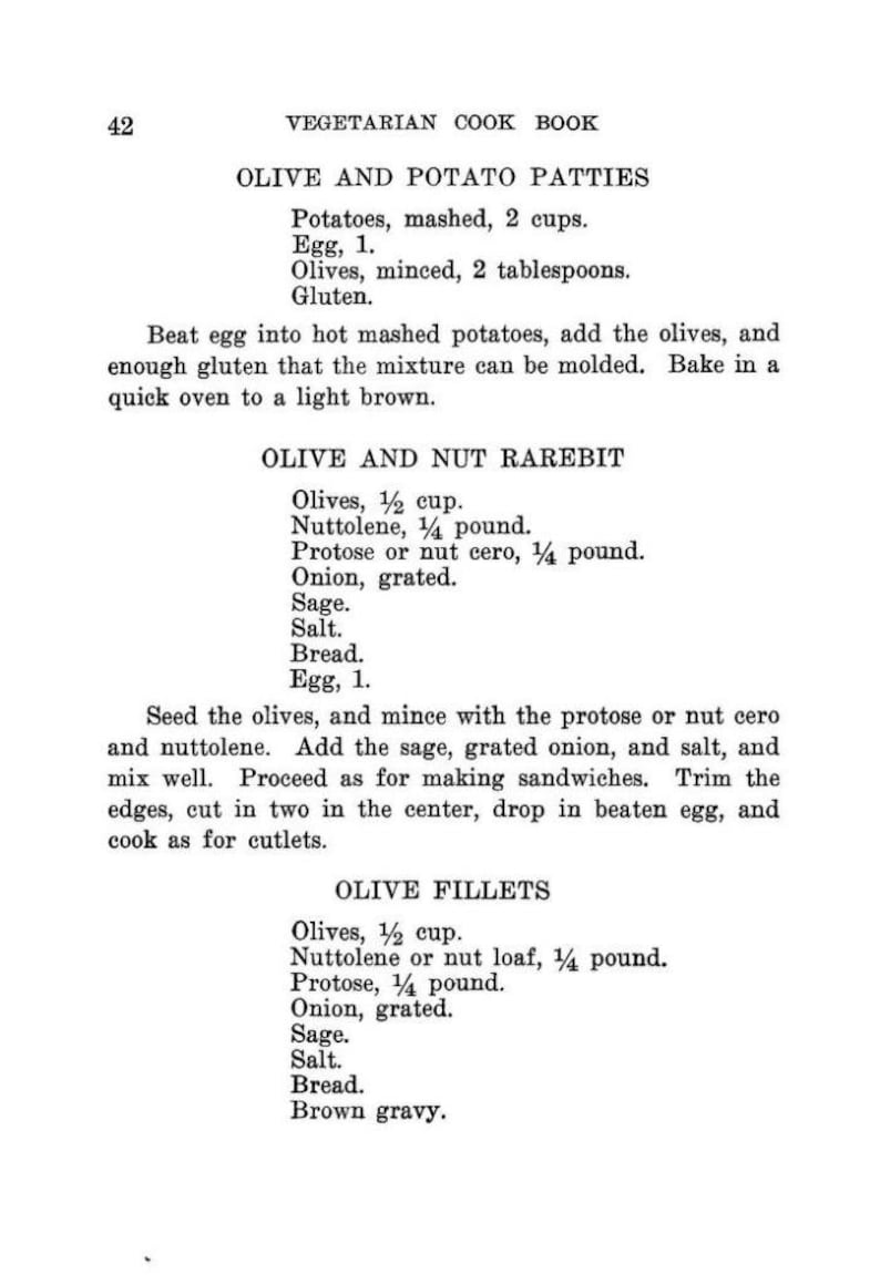 May include: A vintage cookbook page with recipes for Olive and Potato Patties, Olive and Nut Rarebit, and Olive Fillets. The recipes include ingredients like potatoes, olives, nuttolene, protose, onion, sage, salt, bread, and brown gravy.