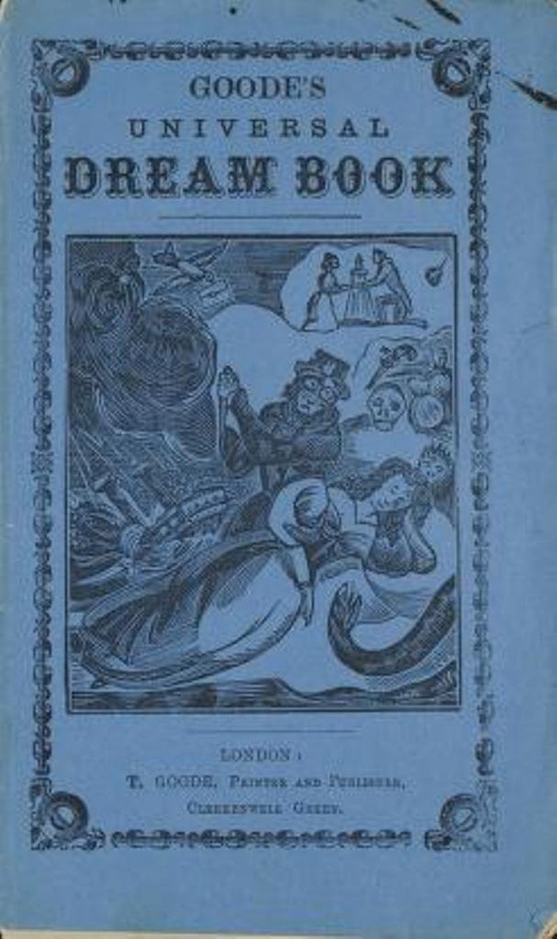 May include: A blue book cover with a black and white illustration of a dream scene. The title of the book is "Goode's Universal Dream Book".