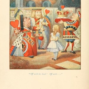 May include: A colorful illustration from Alice in Wonderland depicting the Queen of Hearts shouting "Off with her head!" at Alice, while the King of Hearts and another character stand nearby.