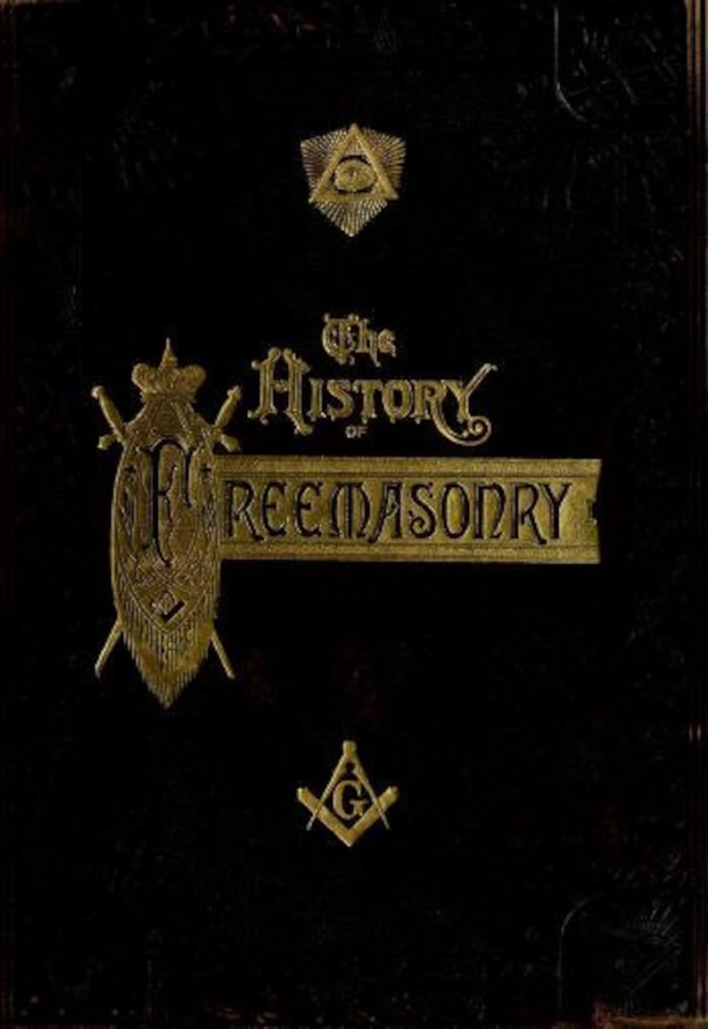 May include: A black book cover with gold lettering that reads "The History of Freemasonry". The cover features a gold Masonic symbol with an eye in the center and a compass and square at the bottom.
