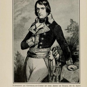 May include: A black and white portrait of Napoleon Bonaparte in military uniform. He is standing with his right hand resting on a stone wall. The image is captioned "Napoleon as General-in-Chief of the Army of Italy, by G. Levy."