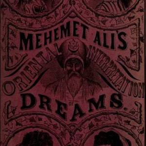 May include: A vintage book cover with a burgundy background and ornate gold accents. The title reads "Mehmet Ali's Oriental Interpretation of Dreams". The cover features four portraits of people in oval frames.