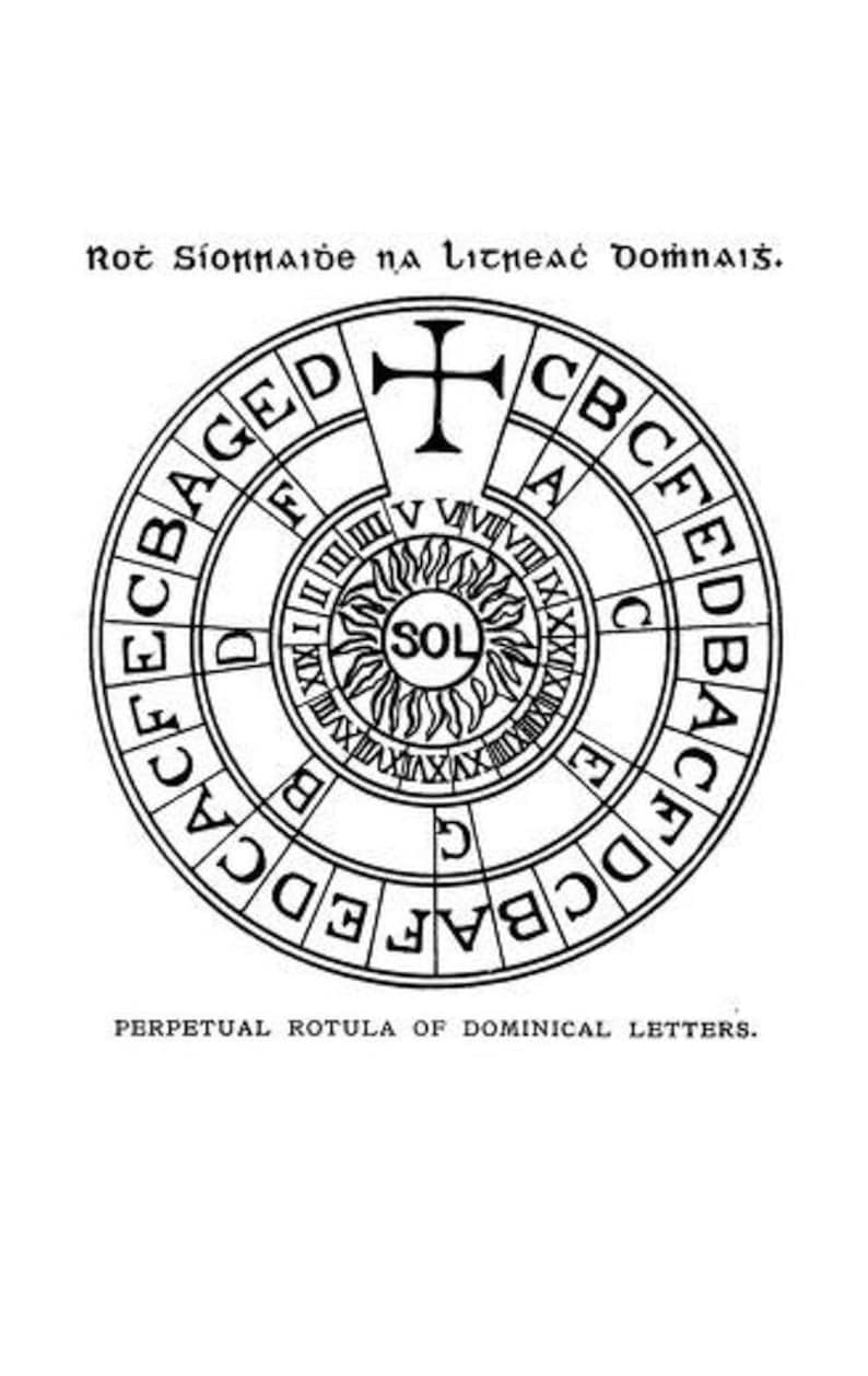 May include: A black and white illustration of a circular chart with the text "Rot SiOMMAide na Litreać Domna15." at the top. The chart is labelled with the letters A through G and the numbers I through XII. The centre of the chart features a sun with the word "SOL" inside. The text "PERPETUAL ROTULA OF DOMINICAL LETTERS." appears below the chart.