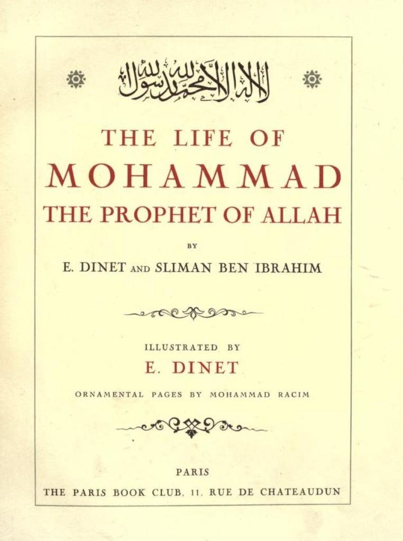 May include: Book cover with the title "The Life of Mohammad The Prophet of Allah" by E. Din&eacute;t and Sliman Ben Ibrahim. The cover features an ornate design and Arabic script.