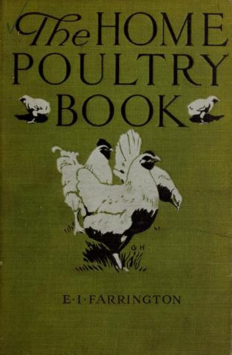 May include: The Home Poultry Book by E. I. Farrington, a vintage book cover with a green background and a black and white illustration of chickens.