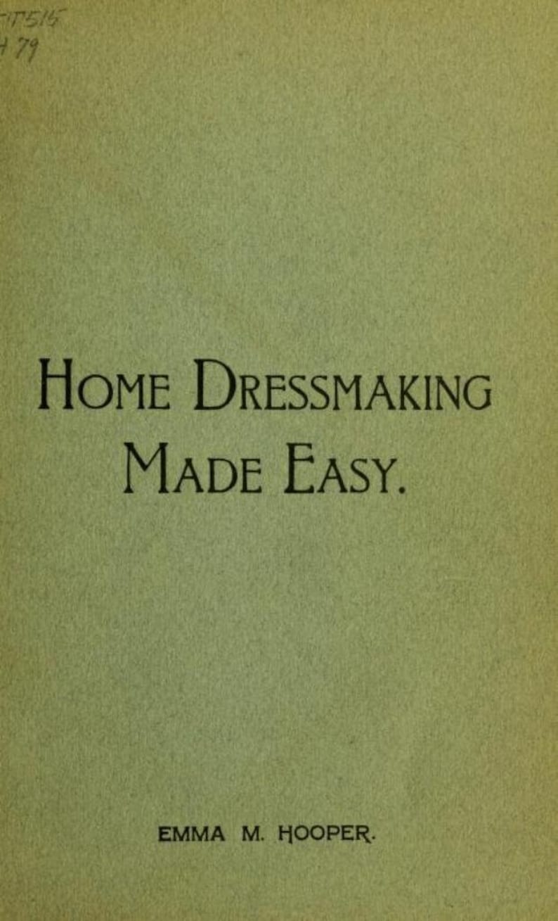 May include: A green book cover with the title "Home Dressmaking Made Easy." The author's name, "Emma M. Hooper," is printed below the title.