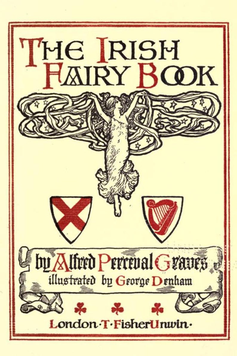 May include: The cover of a book titled "The Irish Fairy Book" by Alfred Perceval Graves, illustrated by George Denham. The cover features a black and white illustration of a fairy with flowing hair and wings, surrounded by stars. The book is published by T. Fisher Unwin in London.