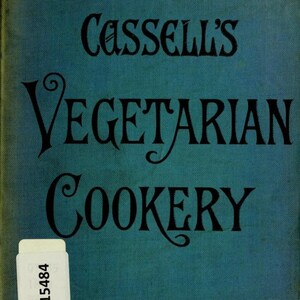 May include: A teal blue book with the title "Cassell's Vegetarian Cookery" in black lettering. The book has a white label with the number "M15484" on the front cover.