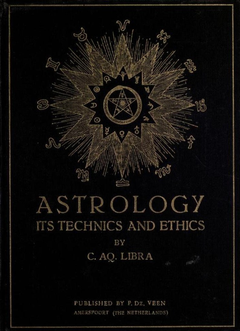 May include: A black book cover with a gold starburst design and the title "ASTROLOGY ITS TECHNICS AND ETHICS" by C. AQ. LIBRA. The book was published by P. Dz. Veen in Amersfoort, The Netherlands.