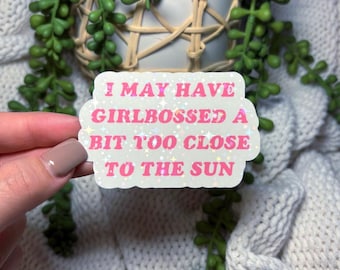 Pegatina "Girlboss Too Close To The Sun": vinilo laminado resistente al agua