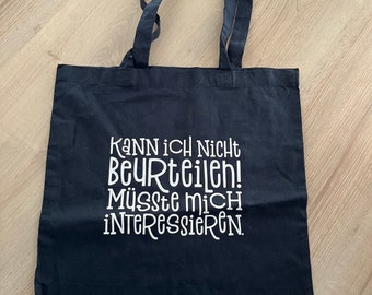 Stoffbeutel, Stofftasche mit dem Aufdruck Kann ich nicht beurteilen müsste mich interessieren. Shopper, Einkaufstasche, Beutel, Tasche