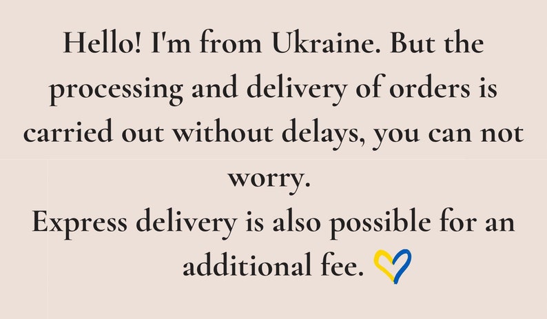 May include: Text message with a yellow and blue heart emoji. The text reads: "Hello! I'm from Ukraine. But the processing and delivery of orders is carried out without delays, you can not worry. Express delivery is also possible for an additional fee."