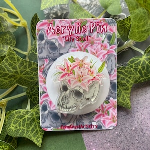 Pink Lily Flower Plant Skull Clear Acrylic Pin with Rubber Backing