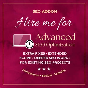 May include: A maroon graphic with gold trim promoting SEO services. The text reads "Hire me for Advanced SEO Optimization." Additional text includes "Extra Fixes, Extended Scope, Deeper SEO Work." A laptop and clock icon are also present.