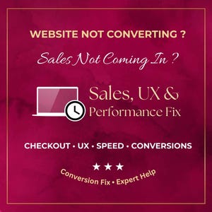 May include: A maroon graphic with gold borders and text. The text reads "WEBSITE NOT CONVERTING? Sales Not Coming In? Sales, UX & Performance Fix." Additional text includes "CHECKOUT • UX • SPEED • CONVERSIONS" and "Conversion Fix • Expert Help."