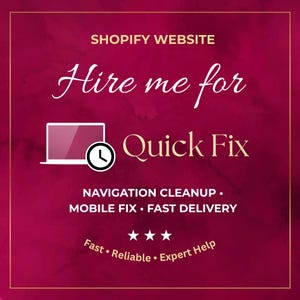 Op de afbeelding: Een bordeauxrode afbeelding met gouden rand en witte tekst: "SHOPIFY WEBSITE Hire me for Quick Fix". Bevat een laptop-pictogram en een klok. Extra tekst: "NAVIGATION CLEANUP. MOBILE FIX • FAST DELIVERY. Fast • Reliable • Expert Help."