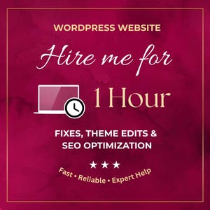 May include: A burgundy graphic with gold trim advertising WordPress website services. Text includes "Hire me for 1 Hour" with a laptop and clock icon, and details about fixes, theme edits, and SEO optimisation. The bottom text reads "Fast, Reliable, Expert Help."