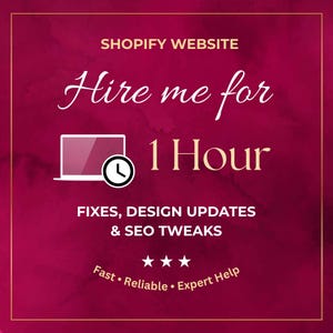 May include: A burgundy graphic with gold trim advertising Shopify website services. The text reads "Hire me for 1 Hour" with a laptop and clock icon. Further text highlights "Fixes, Design Updates & SEO Tweaks" and "Fast, Reliable, Expert Help."