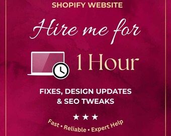 May include: A burgundy graphic with gold trim promoting Shopify website services. Text includes "Hire me for 1 Hour" with a laptop and clock icon. Additional text highlights "Fixes, Design Updates & SEO Tweaks" and "Fast, Reliable, Expert Help."