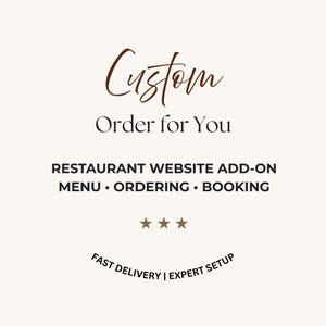 May include: Cream-colored graphic with the words "Custom Order for You" in a brown script font. Below, it reads "RESTAURANT WEBSITE ADD-ON MENU • ORDERING • BOOKING." Three brown stars are centered below the text, with "FAST DELIVERY | EXPERT SETUP" below.