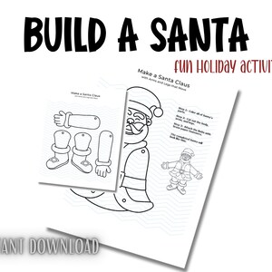 May include: Black and white printable activity sheets with instructions to "Build a Santa". The sheets include line drawings of Santa Claus parts, arms, legs, and a completed Santa illustration. Text includes "Build a Santa", "Fun Holiday Activity", and "Instant Download".