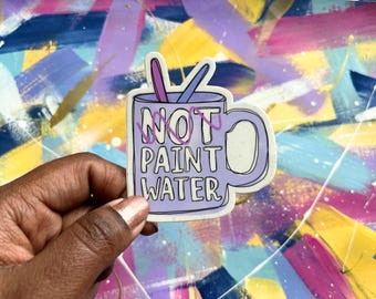 sticker | ~not~ paint water