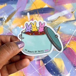 sticker | you put the peeps in the chili pot (the good place)