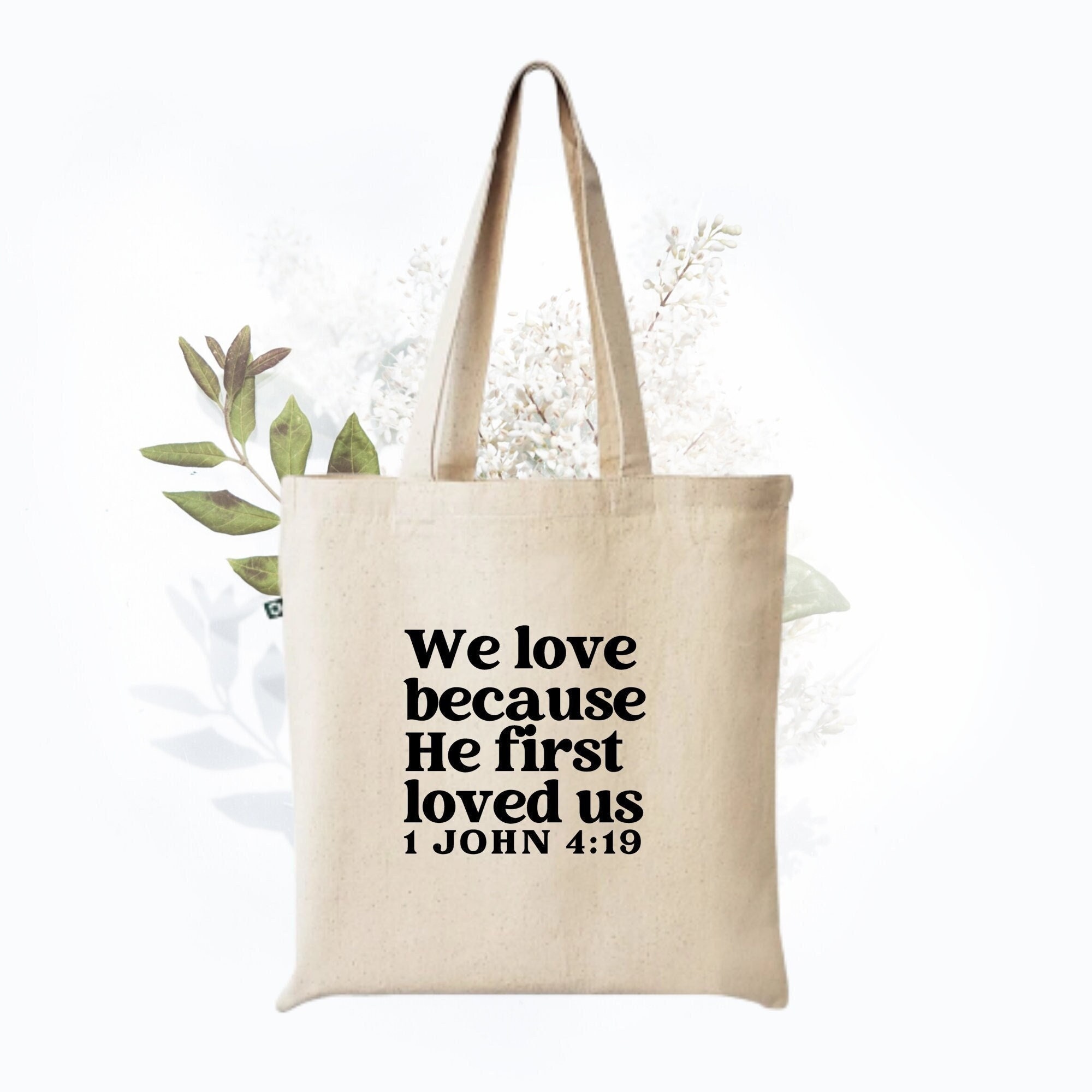 We Love Because He First Loved Us {Tote Bag} We Love Because He First Loved Us {Tote Bag}