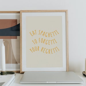 Eat Spaghetti To Forgetti Your Regretti Wall Print | Kitchen/Dining | Unframed