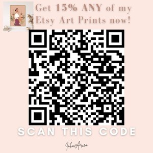 May include: A black and white QR code with the text "Get 15% ANY of my Etsy Art Prints now!" and "SCAN THIS CODE" below the code. The text "Inha Arces" is in cursive below the code.