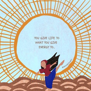 You Give Life to What You Give Energy To Illustration Art Print Poster