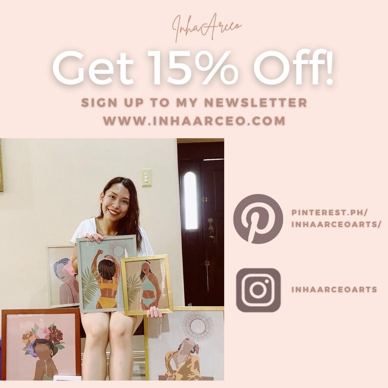 May include: A woman holding framed artwork featuring colourful illustrations of women. The artwork is displayed against a light brown wall. The text "Get 15% Off!" is displayed at the top of the image. The text "Sign up to my newsletter www.inhaarceo.com" is displayed below the artwork. The text "PINTEREST.PH/INHAARCEOARTS/" and "INHAARCEOARTS" is displayed in the bottom right corner of the image.
