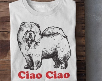 Chow Chow shirt / Chow Chow mom gift / Chow Chow lover gift / Chow Chow owner gift / Chow Chow dad gift / Funny dog shirt / Ciao Ciao tee