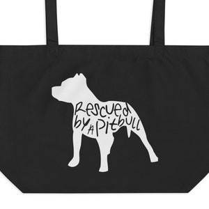 Pitbull tote bag / Rescued by a Pitbull tote bag / Pitbull mom gift / Pitbull lover gift / Pitbull owner gift / Large organic Eco tote bag